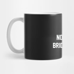 No Chill Bridesmaid Mug